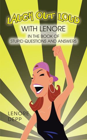Book cover of Laugh out Loud with Lenore in the Book of Stupid Questions and Answers