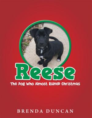 Cover of the book Reese - the Dog Who Almost Ruined Christmas by William C. Prentiss