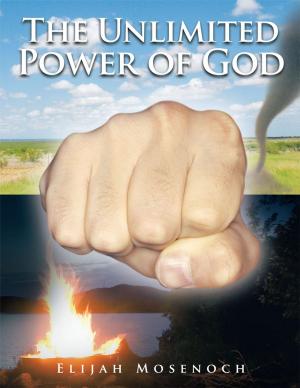 Cover of the book The Unlimited Power of God by Joe Chyla Sr.