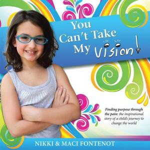 Cover of the book You Can't Take My Vision! by Cindy White