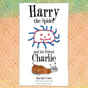 Cover of the book Harry the Spider and His Friend Charlie by Sidney Beauvais