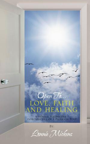 Cover of the book Open To…Love, Faith and Healing by Zik Igbadi Boniwe