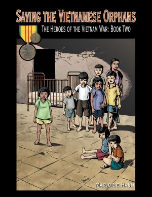 Cover of the book Saving the Vietnamese Orphans by Kurt B. Bakley