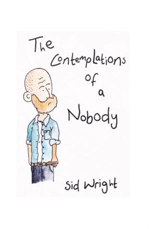 Cover of the book The Contemplations of a Nobody by Kelechi Ify