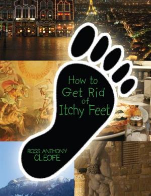 Cover of the book How to Get Rid of Itchy Feet by Robert J. Day