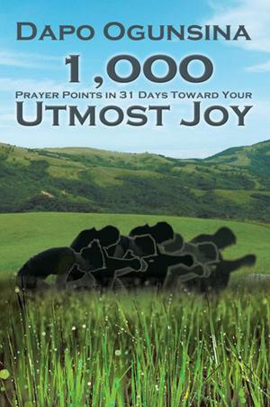 Cover of the book 1,000 Prayer Points in 31 Days Toward Your Utmost Joy by E. F. Grey