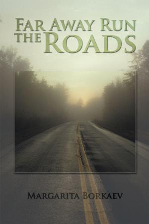 Cover of the book Far Away Run the Roads by Richard Saunders