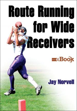Cover of the book Route Running for Wide Receivers by G. Clayton Stoldt, Stephen W. Dittmore, Scott E. Branvold