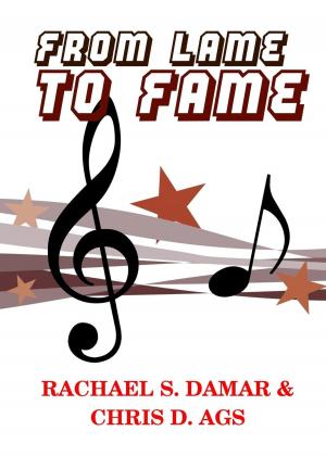 Cover of the book From Lame to Fame by Rachael S. Damar