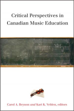 Cover of the book Critical Perspectives in Canadian Music Education by Sina Queyras