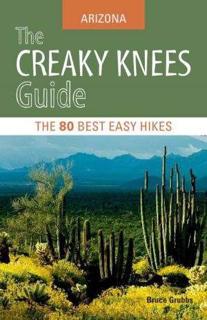 Cover of the book The Creaky Knees Guide Arizona by Rachel Yang, Jess Thomson