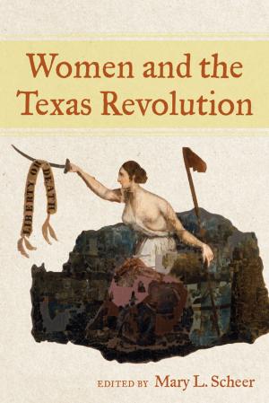 Cover of the book Women and the Texas Revolution by Kenneth W. Howell, ed.
