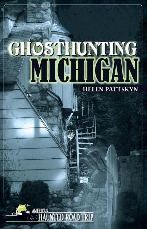Cover of the book Ghosthunting Michigan by Michael Varhola