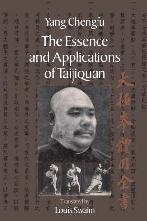 Cover of the book The Essence and Applications of Taijiquan by David Chadwick