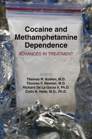 Cover of the book Cocaine and Methamphetamine Dependence by Darrel A. Regier, William E. Narrow, Emily A. Kuhl, David J. Kupfer, American Psychopathological Association