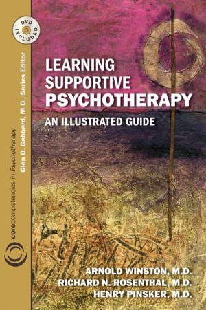 Cover of the book Learning Supportive Psychotherapy: An Illustrated Guide by Darrel A. Regier, William E. Narrow, Emily A. Kuhl, David J. Kupfer, American Psychopathological Association