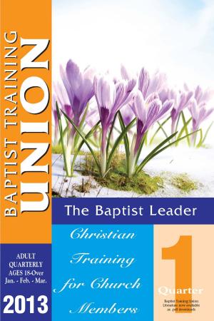 Cover of the book Baptist Leader 1st Quarter 2013 by Delores Mason Steele