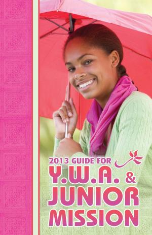 Book cover of Y.W.A. and Junior Women's Mission Guide 1st Quarter 2013