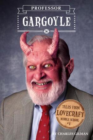 Cover of the book Tales from Lovecraft Middle School #1: Professor Gargoyle by Jaya Saxena, Matt Lubchansky