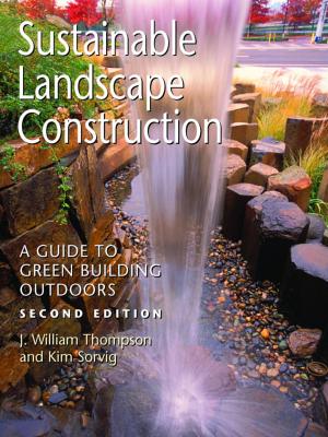 Cover of the book Sustainable Landscape Construction by Don Harker, Elizabeth Ungar Natter