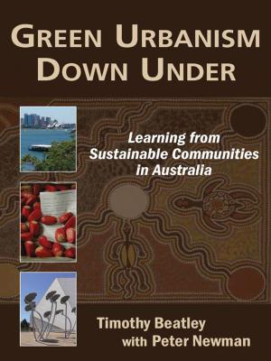 Cover of the book Green Urbanism Down Under by Tim Palmer