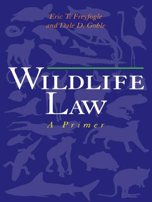 Cover of the book Wildlife Law by Arthur Wendel, Andrew L. Dannenberg, Robin Fran Abrams, Emil Malizia