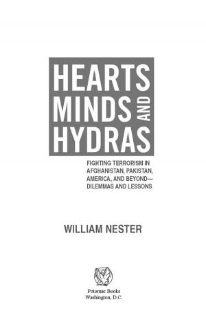 Cover of the book Hearts, Minds, and Hydras: Fighting Terrorism in Afghanistan, Pakistan, America, and Beyond--Dilemmas and Lessons by Joseph P. McCallus