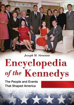 Book cover of Encyclopedia of the Kennedys: The People and Events That Shaped America [3 volumes]