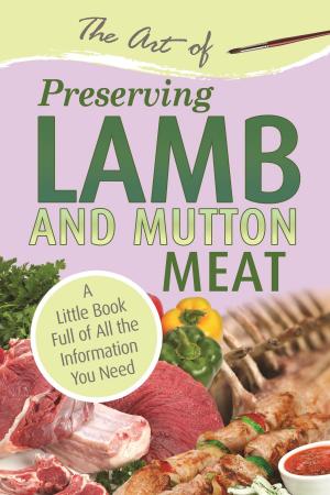 Book cover of The Art of Preserving Lamb & Mutton: A Little Book Full of All the Information You Need