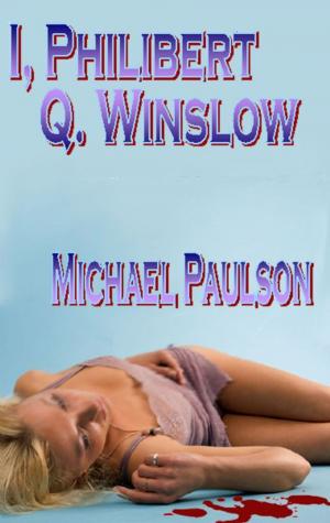 Cover of the book I, Philibert Q. Winslow by SIMON WOOD