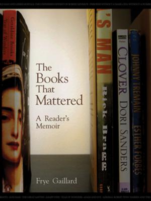 Cover of the book The Books That Mattered by Jeffrey C. Benton