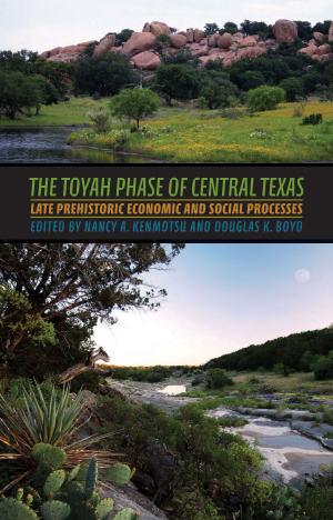Cover of the book The Toyah Phase of Central Texas by Dan K. Utley, Stanley O. Graves