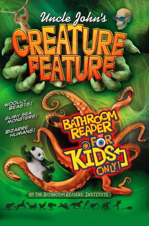 Cover of Uncle John's Creature Feature Bathroom Reader For Kids Only!