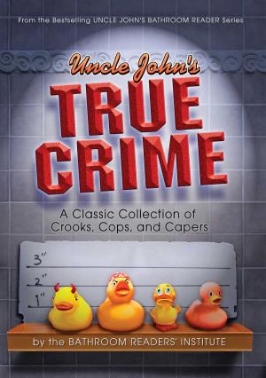 Cover of the book Uncle John's True Crime by Bathroom Readers' Hysterical Society, JoAnn Padgett