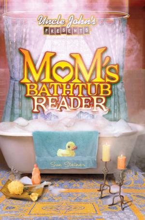 Cover of the book Uncle John's Presents Mom's Bathtub Reader by Bathroom Readers' Hysterical Society