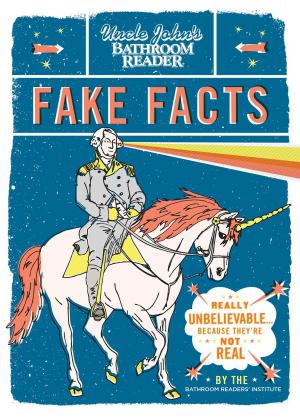 Cover of the book Uncle John's Bathroom Reader Fake Facts by Sandy Papas