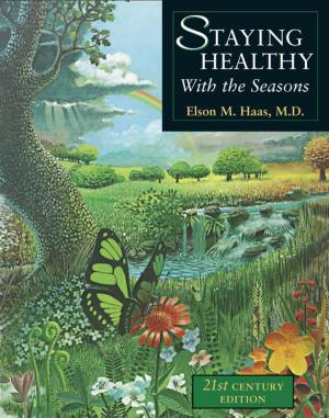 Cover of the book Staying Healthy with the Seasons by Vinay Jalla