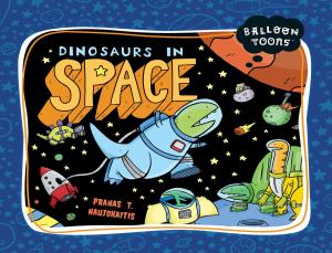 Cover of the book Balloon Toons: Dinosaurs in Space by Jessie Hartland, Jessie Hartland