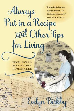 Book cover of Always Put in a Recipe and Other Tips for Living from Iowa's Best-Known Homemaker