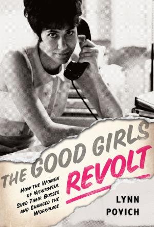Cover of the book The Good Girls Revolt by Jere Van Dyk