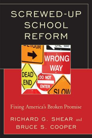 Cover of the book Screwed-Up School Reform by Don E. Lifto, Bradford J. Senden