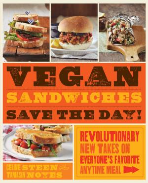 Cover of the book Vegan Sandwiches Save the Day! by Linda B. White, Barbara Seeber, Barbara Brownell Grogan