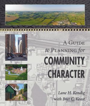 Cover of the book A Guide to Planning for Community Character by Michael Corbett, Judy Corbett