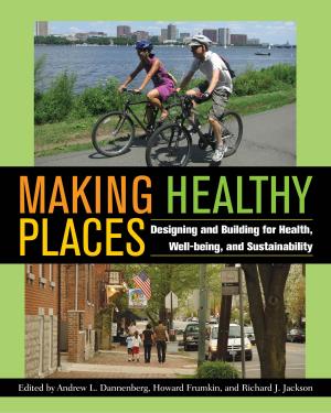 Cover of the book Making Healthy Places by Arthur C. Nelson