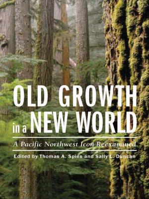 Cover of the book Old Growth in a New World by Stephen R. Kellert