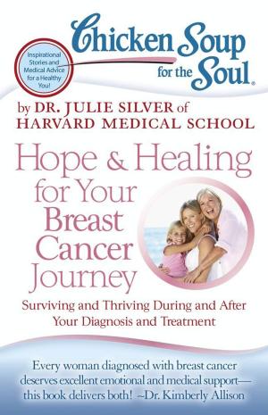 Cover of the book Chicken Soup for the Soul: Hope & Healing for Your Breast Cancer Journey by Jack Canfield, Mark Victor Hansen, Amy Newmark