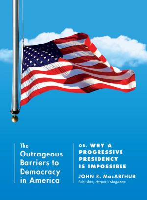 Cover of the book The Outrageous Barriers to Democracy in America by Tao Lin
