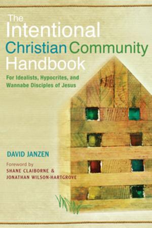 Book cover of The Intentional Christian Community Handbook: For Idealists, Hypocrites, and Wannabe Disciples of Jesus