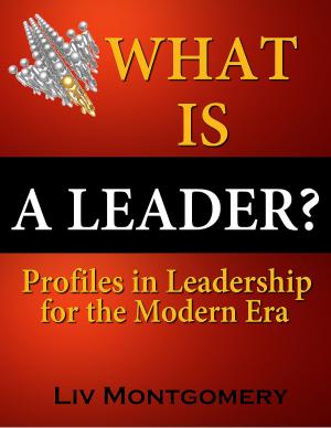 Cover of the book What is a Leader?:Profiles In Leadership for the Modern Era by Dr. Larry Iverson