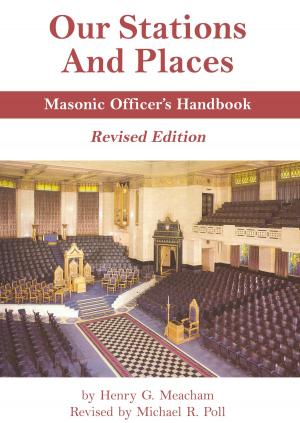 Book cover of Our Stations and Places: Masonic Officers Handbook